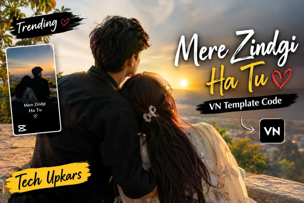 Meri Zindagi Hai Tu CapCut Template 2026 – Romantic Photo Video